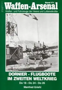 Dornier-Flugboote im Zweiten Weltkrieg: Do 18 - Do 24 - Do 26 (Waffen-Arsenal Band 171)