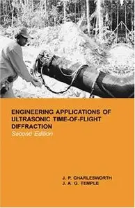 Engineering Applications of Ultrasonic Time-of-Flight Diffraction