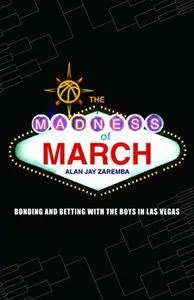The Madness of March: Bonding and Betting with the Boys in Las Vegas