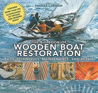 The Big Book of Wooden Boat Restoration: Basic Techniques, Maintenance, and Repair