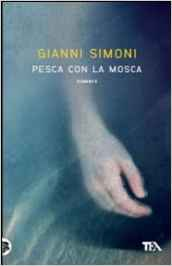 Pesca con la mosca - Gianni Simoni (Repost)