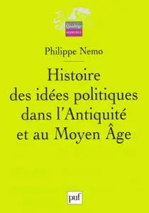 Philippe Nemo, "Histoire des idées politiques dans l'Antiquité et au Moyen Âge"