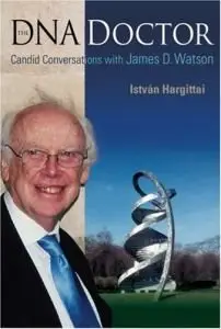 The DNA Doctor: Candid Conversations with James D Watson (repost)