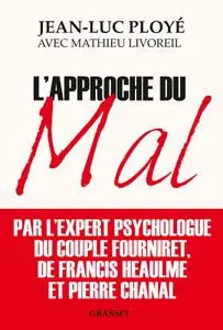 Jean-Luc Ployé, Mathieu Livoreil, "L'approche du mal"