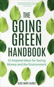 «The Going Green Handbook» by Alice Alvrez