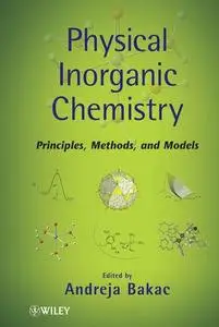 Physical Inorganic Chemistry: Principles, Methods, and Models (Repost)