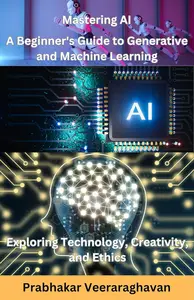 Mastering AI: A Beginner's Guide to Generative and Machine Learning