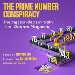 The Prime Number Conspiracy: The Biggest Ideas in Math from Quanta [Audiobook]