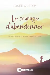 Josée Querry, "Le courage d'abandonner : Là où commence la vraie reconstruction"