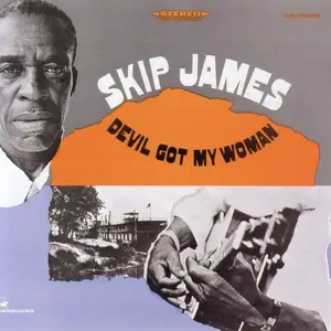 Skip James - Devil Got My Woman (Remastered 2026) (1961/2026)