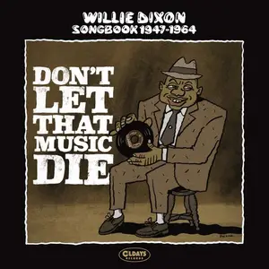 VA - Willie Dixon Songbook 1947-1964 : Don't Let That Music Die (2024)