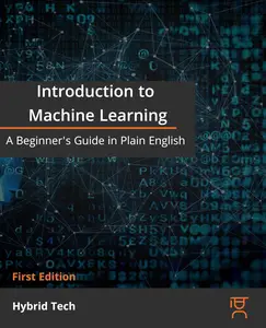 Introduction to Machine Learning: A Beginner's Guide in Plain English