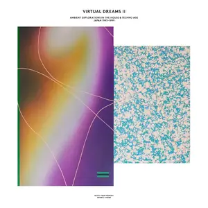 VA - Virtual Dreams II: Ambient Explorations In The House & Techno Age, Japan 1993​-​1999 (2024) [Official Digital Download]