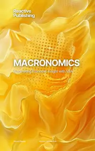 Macronomics: Automating Economic insght with VBA: A Comprehensive Guide 2025