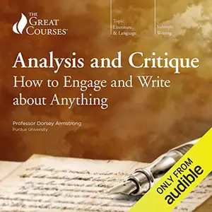 Analysis and Critique: How to Engage and Write about Anything