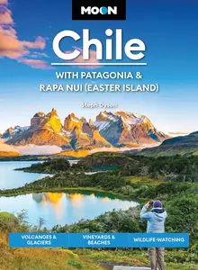 Moon Chile: With Patagonia & Rapa Nui (Easter Island), 2nd edition