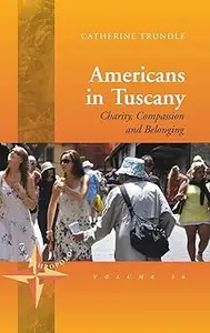 Americans in Tuscany: Charity, Compassion, and Belonging