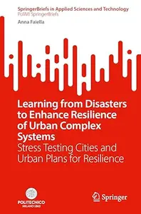Learning from Disasters to Enhance Resilience of Urban Complex Systems