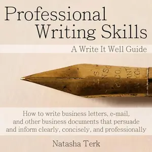 Professional Writing Skills: A Write It Well Guide