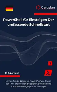 PowerShell für Einsteiger: Der umfassende Schnellstart