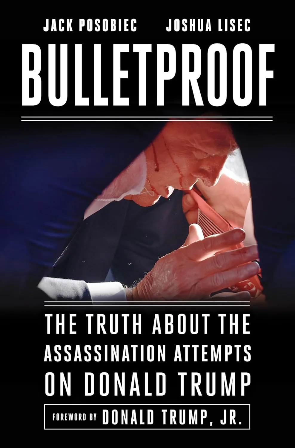 Bulletproof: The Truth about the Assassination Attempts on Donald Trump