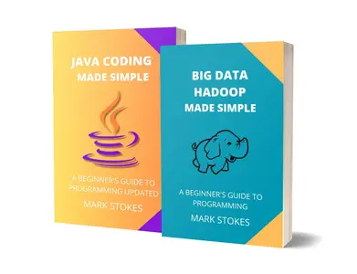 BIG DATA HADOOP AND JAVA CODING MADE SIMPLE: A BEGINNER’S GUIDE TO PROGRAMMING - 2 BOOKS IN 1