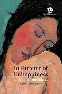 In Pursuit of Unhappiness: Reflections on Suicide