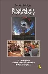 Production Technology, Fourth Edition Ed 4