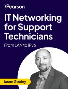 IT Networking for Support Technicians: From LAN to IPv6
