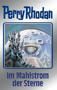 Perry Rhodan 77: Im Mahlstrom der Sterne: 4. Band des Zyklus "Das Konzil"