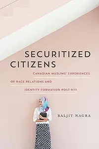 Securitized Citizens: Canadian Muslims' Experiences of Race Relations and Identity Formation Post-9/11