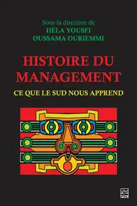 Histoire du management : Ce que le Sud nous apprend - Collectif
