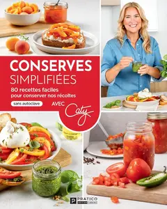 Collectif, "Conserves simplifiées: 80 recettes faciles pour conserver nos récoltes sans autoclave"