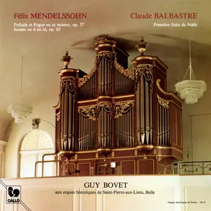 Guy Bovet - Mendelssohn- Prelude and Fugue in C Minor, Op. 37 - Organ Sonata No. 6, Op. 65 (1963/2024) [24/96]