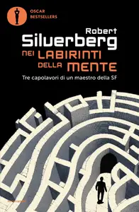 Nei labirinti della mente - Robert Silverberg