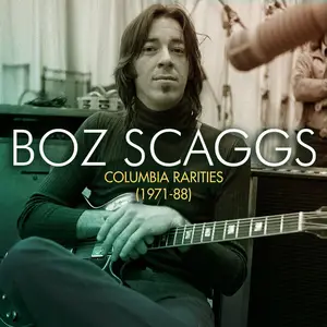 Boz Scaggs - Columbia Rarities (1971-88) (2023)