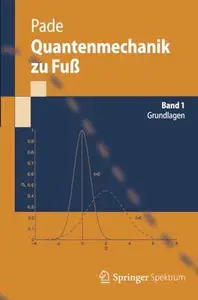 Quantenmechanik zu Fuß 1: Grundlagen