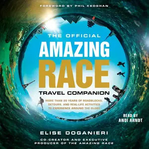 The Official Amazing Race Travel Companion: More than 20 Years of Roadblocks, Detours
