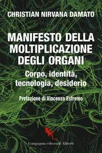 Christian Nirvana Damato - Manifesto della moltiplicazione degli organi