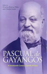 Pascual de Gayangos: A Nineteenth-Century Spanish Arabist
