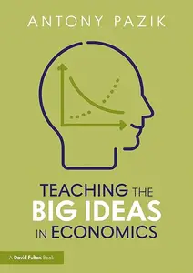 Teaching the Big Ideas in Economics