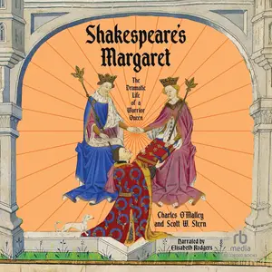 Shakespeare's Margaret: The Dramatic Life of a Warrior Queen [Audiobook]