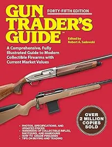 Gun Trader's Guide - Forty-Fifth Edition: A Comprehensive