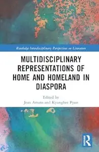 Multidisciplinary Representations of Home and Homeland in Diaspora