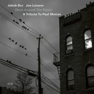 Jakob Bro & Joe Lovano - Once Around the Room: A Tribute to Paul Motian (2022)