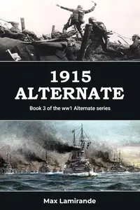 1915 Alternate: Book 3 of the WW1 Alternate Series