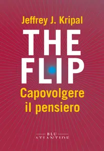 The Flip: Capovolgere il pensiero