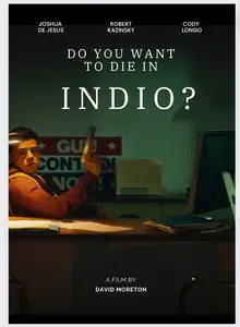 Do You Want to Die in Indio? (2024)