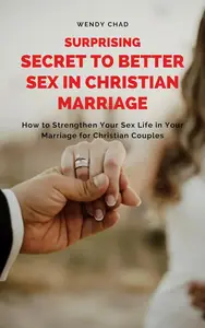 Surprising Secret to Better Sex in Christian Marriage