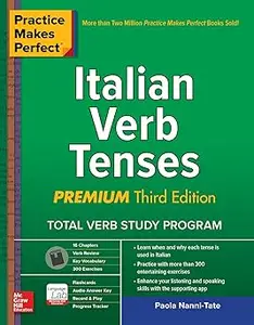 Practice Makes Perfect: Italian Verb Tenses, Premium Third Edition Ed 3